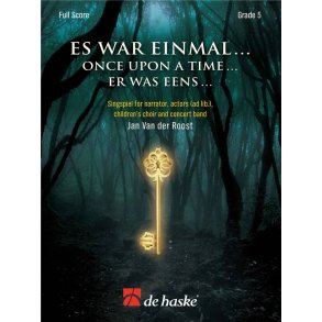 Es war einmal ... Once Upon a Time ... : Er was eens ... Singspiel for narrator, actors (ad lib.), children's choir and concert band