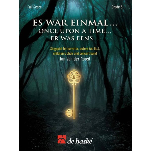 Es war einmal ... Once Upon a Time ... : Er was eens ... Singspiel for narrator, actors (ad lib.), children's choir and concert band