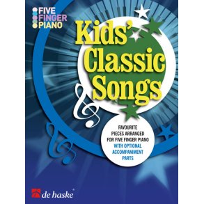 Kids' Classic Songs : Favourite pieces arranged for five finger piano with optional accompaniment parts