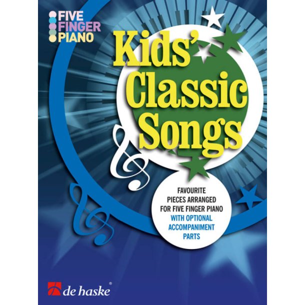 Kids' Classic Songs : Favourite pieces arranged for five finger piano with optional accompaniment parts