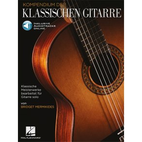 Kompendium der klassischen Gitarre : Klassische Meisterwerke bearbeitet für Gitarre solo