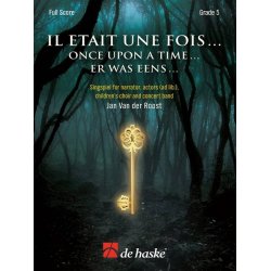 Il &eacute;tait une fois.. .Es war einmal ... : Er was eens ... Singspiel for narrator, actors (ad lib.), children's choir and concert band
