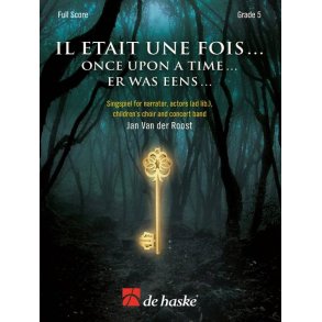 Il était une fois.. .Es war einmal ... : Er was eens ... Singspiel for narrator, actors (ad lib.), children's choir and concert band