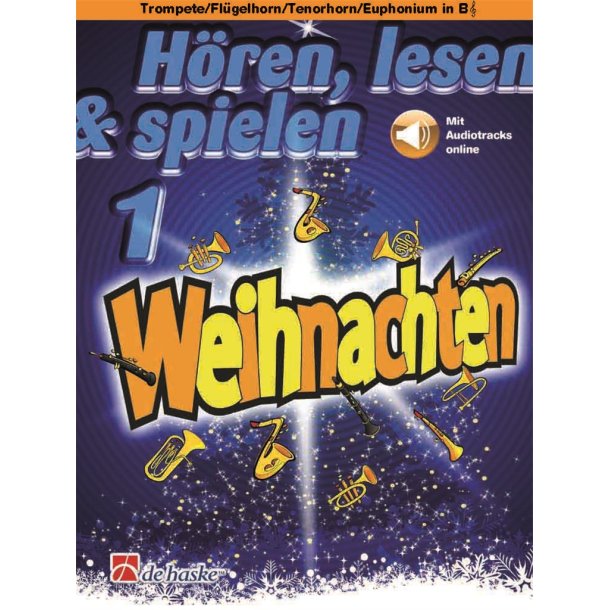 H&ouml;ren, lesen & spielen 1 - Weihnachten : Trompete/Fl&uuml;gelhorn/Tenorhorn/Euphonium in B TC