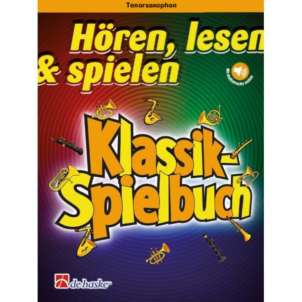 H&ouml;ren, lesen & spielen - Klassik-Spielbuch : Tenorsaxophon