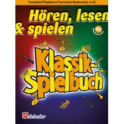 H&ouml;ren, lesen & spielen - Klassik-Spielbuch : Trompete/Fl&uuml;gelhorn/Tenorhorn/Euphonium TC