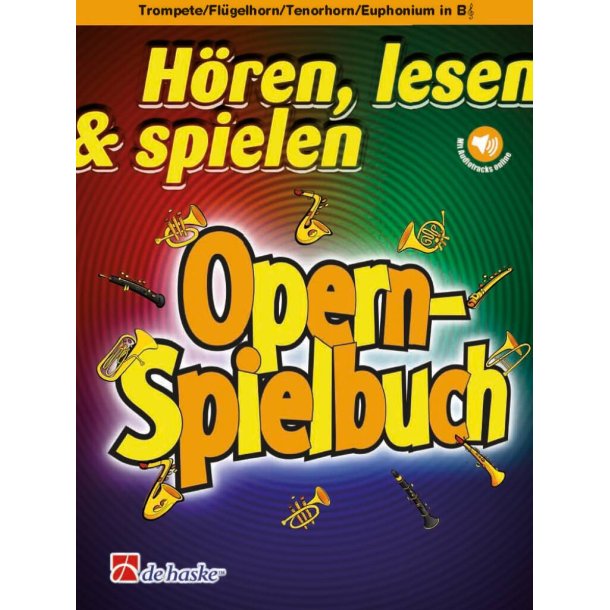 H&ouml;ren, lesen & spielen - Opern-Spielbuch : Trompete/Fl&uuml;gelhorn/Tenorhorn/Euphonium TC