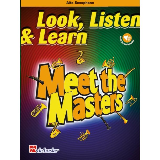 Look, Listen & Learn - Meet the Masters : Alto Saxophone