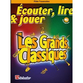 Écouter, lire & jouer - Les Grands Classiques : Flûte Traversière