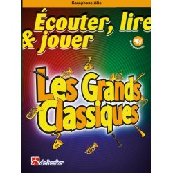 &Eacute;couter, lire & jouer - Les Grands Classiques : Saxophone Alto