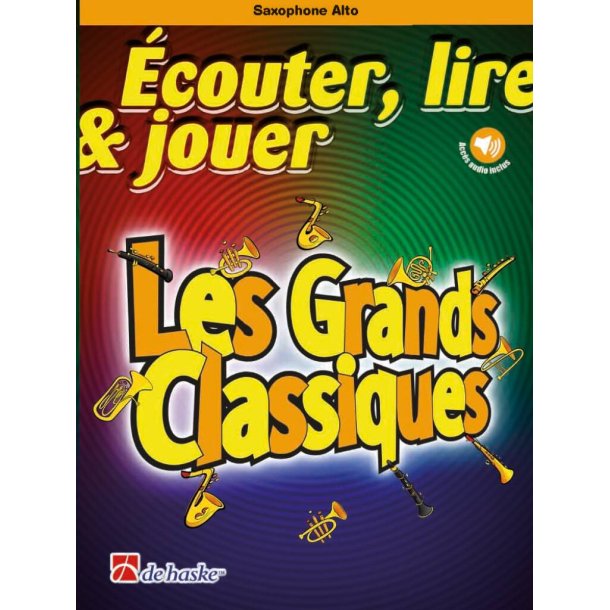 &Eacute;couter, lire & jouer - Les Grands Classiques : Saxophone Alto