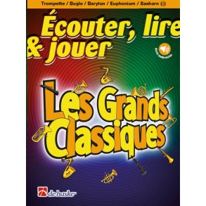 Écouter, lire & jouer - Les Grands Classiques : Trompette / Bugle / Baryton / Euphonium / Saxhorn (TC)