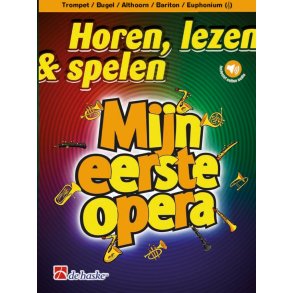 Horen, lezen & spelen - Mijn eerste opera : Trompet / Bugel / Bariton / Euphonium (TC)