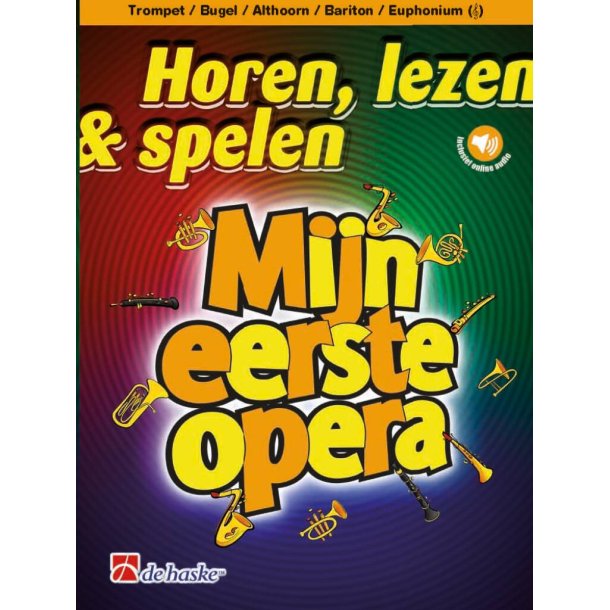 Horen, lezen & spelen - Mijn eerste opera : Trompet / Bugel / Bariton / Euphonium (TC)