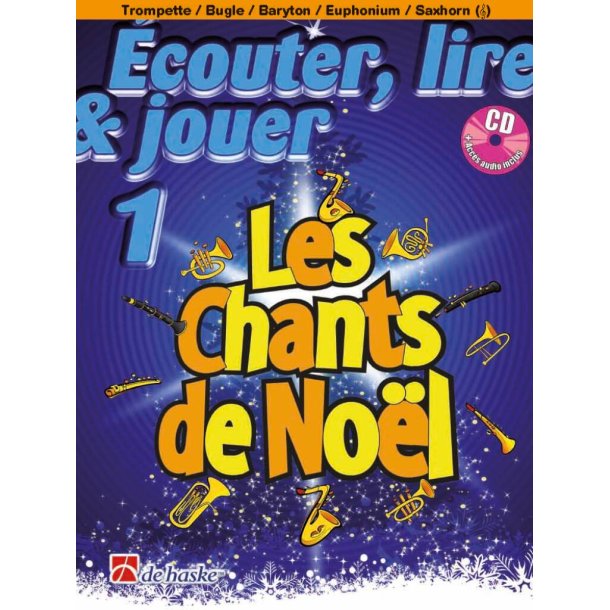 &Eacute;couter, lire & jouer 1 - Les Chants de No&euml;l : Trompette / Bugle / Baryton / Euphonium / Saxhorn (TC)