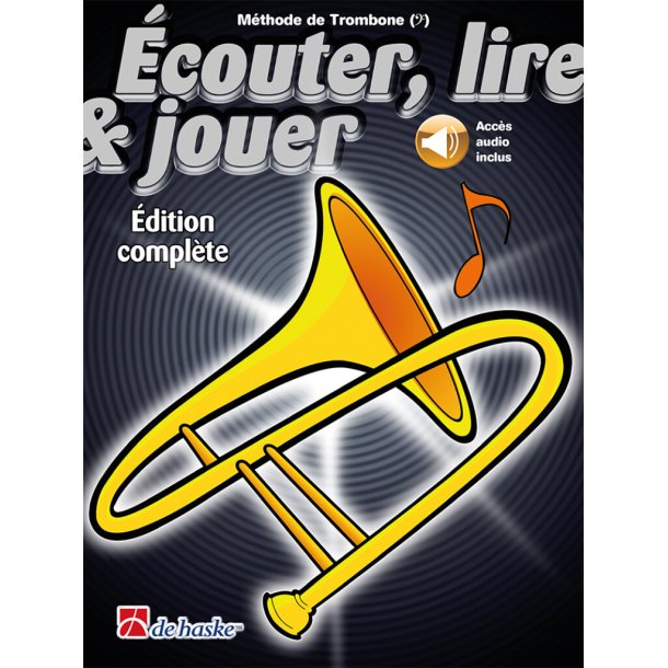 &Eacute;couter, lire & jouer &Eacute;d. compl&egrave;te Trombone : M&eacute;thode de Trombone (BC)