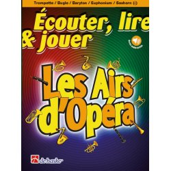 &Eacute;couter, lire & jouer - Les Airs d'Op&eacute;ra : Trompette / Bugle / Baryton / Euphonium / Saxhorn (TC)