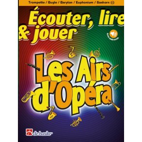 Écouter, lire & jouer - Les Airs d'Opéra : Trompette / Bugle / Baryton / Euphonium / Saxhorn (TC)
