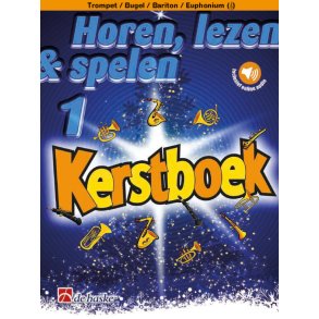 Horen, lezen & spelen 1 - Kerstboek : Trompet / Cornet / Bugel / Bariton / Euphonium TC