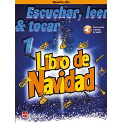 Escuchar, leer & tocar 1 - Libro de Navidad : Saxof&oacute;n alto