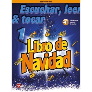 Escuchar, leer & tocar 1 - Libro de Navidad : Saxofón alto