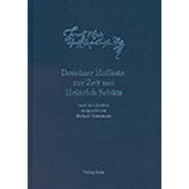 Dresdner Hoffeste zur Zeit von Heinrich Sch&uuml;tz : nach den Quellen des S&auml;chsischen Hauptstaatsarchivs Dresden und der S&auml;chsischen Landesbibliothek