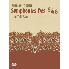 Gustav Mahler: Symphonies Nos. 5 And 6 (Full Score)