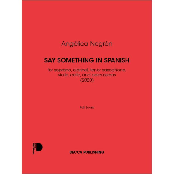 Say Something In Spanish : for soprano, clarinet, tenor saxophone,violin, cello, and percussions(2020)
