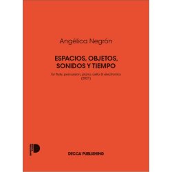 Espacios, objetos, sonidos y tiempo : for flute, percussion, piano, cello & electronics (2021)