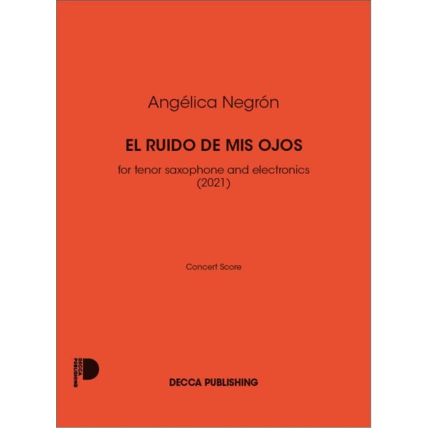 El Ruido de Mos Ojos : for tenor saxophone and electronics (2021)