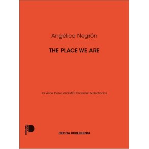 The Place We Are : for Voice, Piano, and MIDI Controller & Electronics