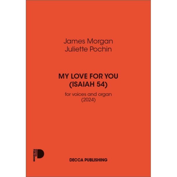 My love for you (Isaiah 54) : for voices and organ (2024)