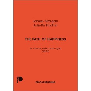 The path of happiness : for chorus,cello, and organ (2024)