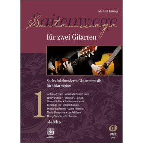 Saitenwege für zwei Gitarren 1 : Sechs Jahrhunderte Gitarrenmusik für Gitarrenduo