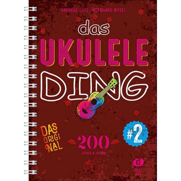 Das Ukulele-Ding 2 : 200 Lieder & Songs