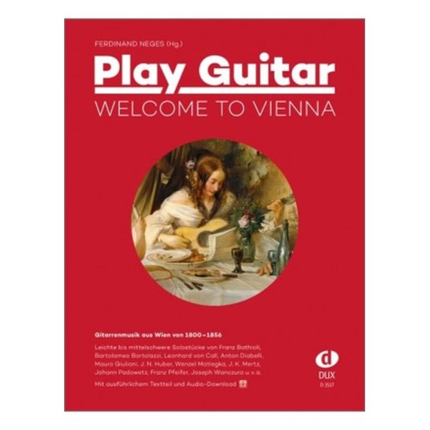 Play Guitar Welcome to Vienna : Gitarrenmusik aus Wien von 1800-1856