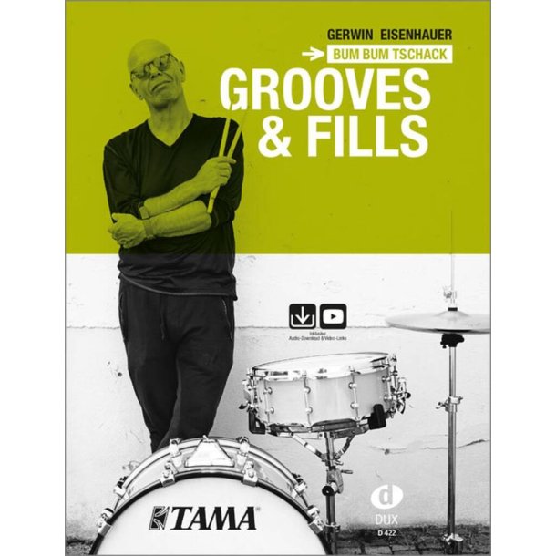 Bum Bum Tschack - Grooves und Fills : Die umfassende Methode f&uuml;r Rock, Alternative und Hip-Hop
