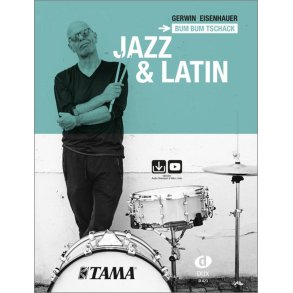 Bum Bum Tschack - Jazz und Latin : Der Einstieg in den Swing und in die Grooves aus Kuba und Brasilien