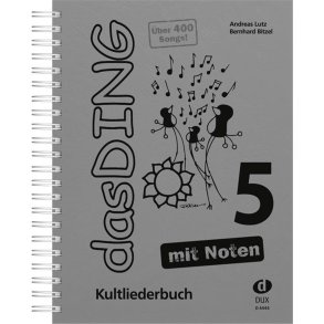 Das Ding 5 mit Noten : Kultliederbuch