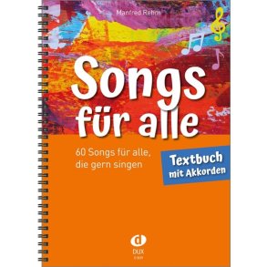 Songs für alle - Textbuch mit Akkorden : 60 Songs für alle, die gern singen