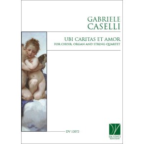 Ubi caritas et amor : for Choir, Organ and String Quartet