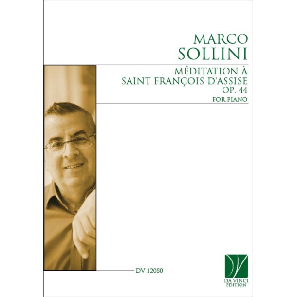 M&eacute;ditation &agrave; Saint Fran&ccedil;ois d'Assise Op. 44 : for Piano