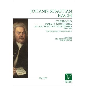 Capriccio sopra la lontananza : del suo fratello dilettissimo BWV 992, Transcription for Guitar Trio
