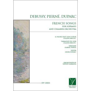 French Songs : Orchestrated for Soprano and Chamber Orchestra