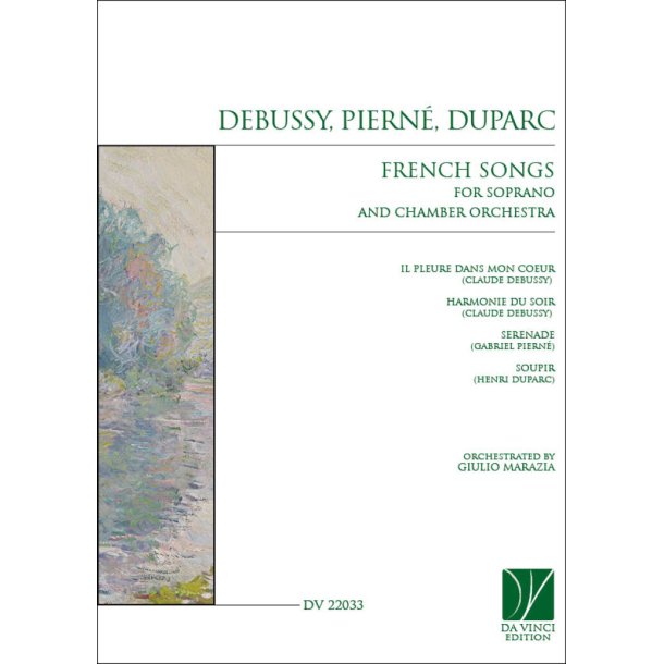 French Songs : Orchestrated for Soprano and Chamber Orchestra