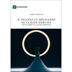 Il Pelléas et Mélisande di Claude Debussy : Uno sguardo sul teatro simbolista