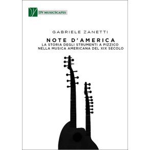 Note d'america : La storia degli strumenti a pizzico nella musica americana del XIX Secolo