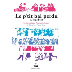 Le P'Tit Bal Perdu - C'Etait Bien : Partition Piano, Vocal et Guitare & Partion Piano Solo