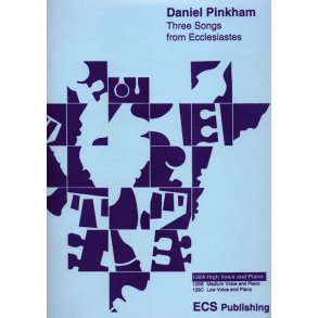 Three Songs from Ecclesiastes : Ecclesiastes 1, 2, 2, 22-3, 8, 15