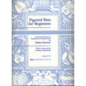 Figured Bass for Beginners : A Self-Paced Primer in Playing from a Figured Bass